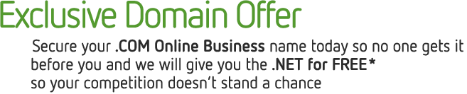 Exclusive Domain Offer. Be the first to claim your unique .COM online business name today and get the .NET domain for free.  Your competition won�t stand a chance.